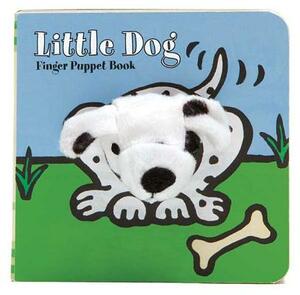 Little Dog: Finger Puppet Book: (finger Puppet Book for Toddlers and Babies, Baby Books for First Year, Animal Finger Puppets) by Chronicle Books, Imagebooks