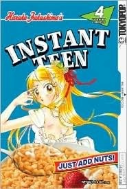 Instant Teen: Just Add Nuts, Vol. 04 by Haruka Fukushima