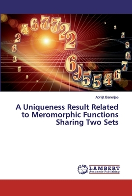 A Uniqueness Result Related to Meromorphic Functions Sharing Two Sets by Abhijit Banerjee