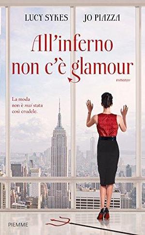 All'inferno non c'è glamour by Jo Piazza, Lucy Sykes