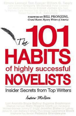 101 Habits of Highly Successful Novelists: Insider Secrets from Top Writers by Andrew McAleer