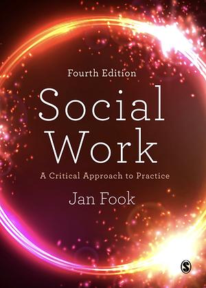 Social Work: A Critical Approach to Practice by Jan Fook