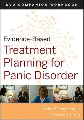 Evidence-Based Treatment Planning for Panic Disorder Workbook by Timothy J. Bruce, Arthur E. Jongsma Jr.