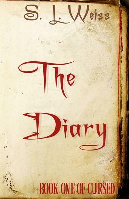 The Diary: Book One of Cursed by S. L. Weiss