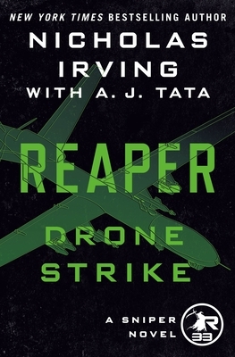 Reaper: Drone Strike: A Sniper Novel by A.J. Tata, Nicholas Irving