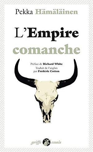 L' empire comanche by Pekka Hämäläinen