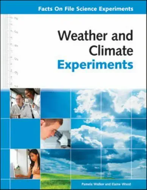 Weather and Climate Experiments by Pam Walker, Elaine Wood