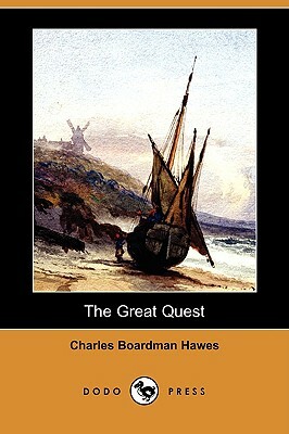 The Great Quest (Dodo Press) by Charles Boardman Hawes