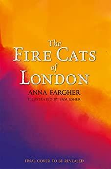 The Fire Cats of London by Anna Fargher