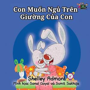 I Love to Sleep in My Own Bed: Vietnamese Edition by Kidkiddos Books, Shelley Admont