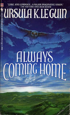 Always Coming Home by Ursula K. Le Guin