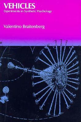 Vehicles: Experiments in Synthetic Psychology by Valentino Braitenberg