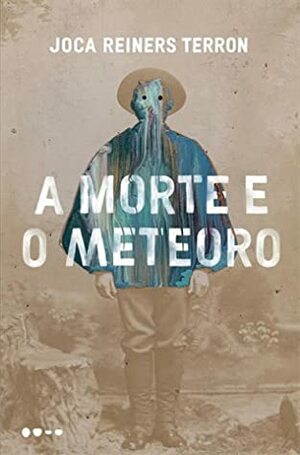 A morte e o meteoro by Joca Reiners Terron