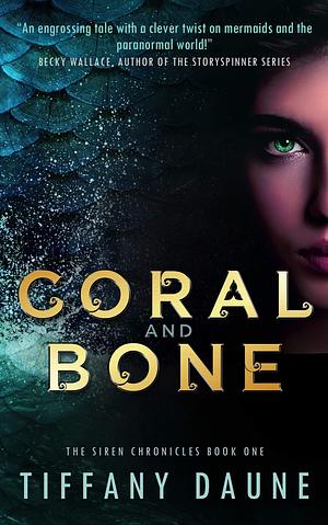 Coral and Bone: by Tiffany Daune, Tiffany Daune