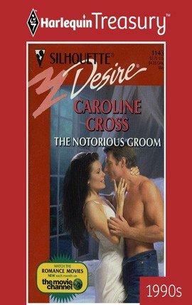 THE NOTORIOUS GROOM by Caroline Cross
