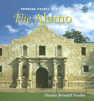 The Alamo by Dennis Brindell Fradin