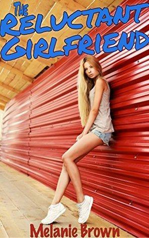 The Reluctant Girlfriend by Melanie Brown