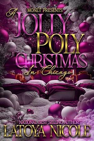 A JOLLY POLY CHRISTMAS : IN CHICAGO by Latoya Nicole, Latoya Nicole