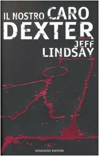 Il nostro caro Dexter by Jeff Lindsay