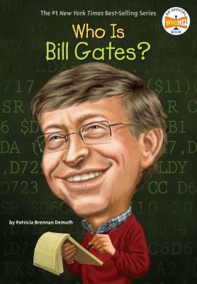 Who Is Bill Gates? by Who HQ, Patricia Brennan Demuth