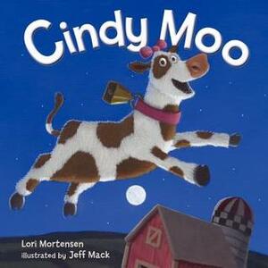 Cindy Moo by Jeff Mack, Lori Mortensen