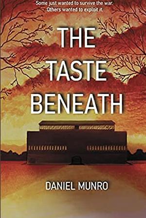 The Taste Beneath by Daniel Munro