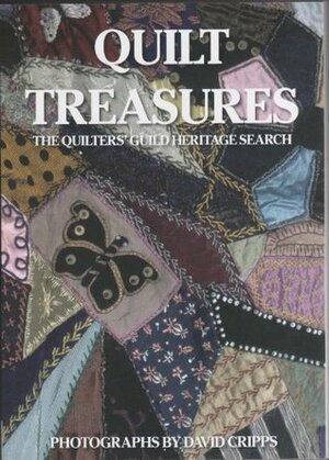 Quilt Treasures: The Quilters' Guild Heritage Search by Margaret Tucker, Janet Rae, David Cripps, Dinah Travis