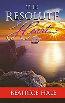 The Resolute Heart - Historical Young Adult Book by Beatrice Ann Hale