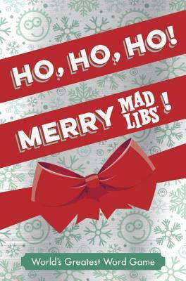 Ho, Ho, Ho! Merry Mad Libs!: Stocking Stuffer Mad Libs by Mad Libs