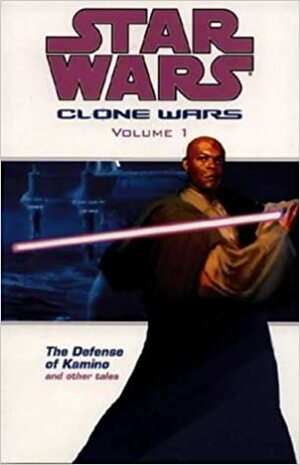 Star Wars: Clone Wars, Volume 1: The Defense Of Kamino by Jan Duursema, W. Haden Blackman, John Ostrander