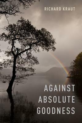 Against Absolute Goodness by Richard Kraut