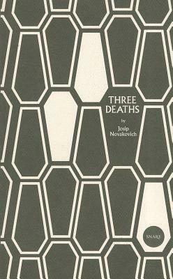 Three Deaths by Josip Novakovich