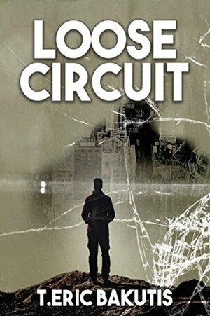 Loose Circuit by T. Eric Bakutis