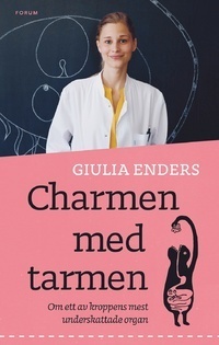 Charmen med tarmen: Allt om ett av kroppens mest underskattade organ by Giulia Enders