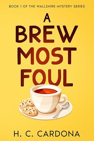 A Brew Most Foul by H. C. Cardona