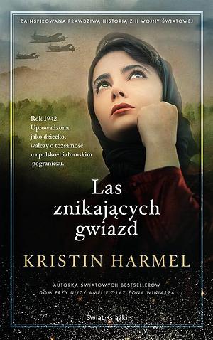 Las znikających gwiazd by Kristin Harmel, Kristin Harmel