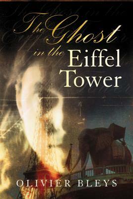 The Ghost in the Eiffel Tower by Olivier Bleys