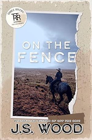 On the Fence by J.S. Wood, J.S. Wood