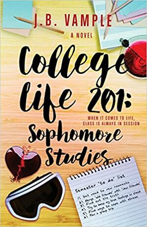 College Life 201: Sophomore Studies by J.B. Vample