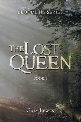 The Lost Queen: Book 1 by Gaia Lewes