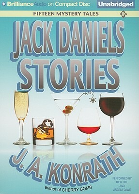 Jack Daniels Stories: Fifteen Mystery Tales by J.A. Konrath