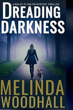 Dreading Darkness  by Melinda Woodhall