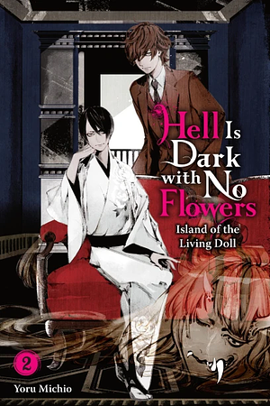 Hell Is Dark with No Flowers, Vol. 2 by Yoru Michio