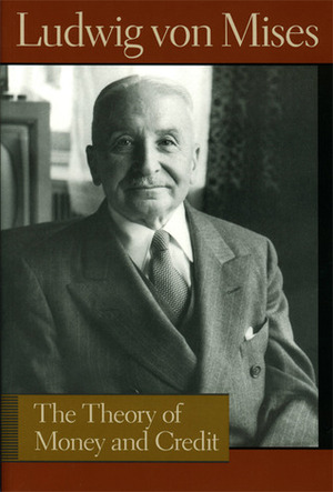 The Theory of Money and Credit by Harold E. Batson, Ludwig von Mises