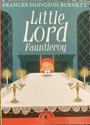 Little Lord Fauntleroy by Frances Hodgson Burnett