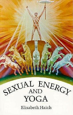 Sexual Energy and Yoga by Elisabeth Haich