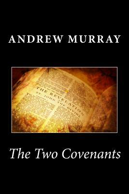 The Two Covenants by Andrew Murray