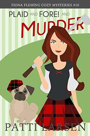 Plaid and Fore! and Murder by Christina Gaudet, Patti Larsen