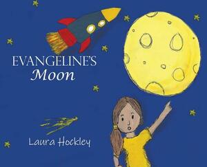 Evangeline's Moon by Laura Hockley