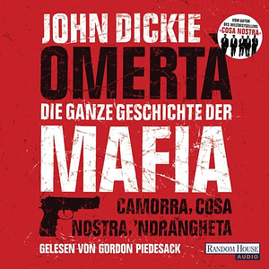 Omertà. Die ganze Geschichte der Mafia by John Dickie